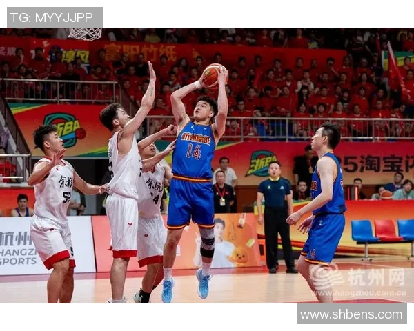 杭州篮球队个人能力提升引发热议助力球队新篇章 杭州篮球队个人能力提升引发热议助力球队新篇章